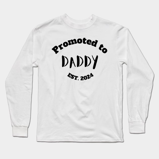 Promoted to Daddy Est. 2024 Long Sleeve T-Shirt by StudioPuffyBread